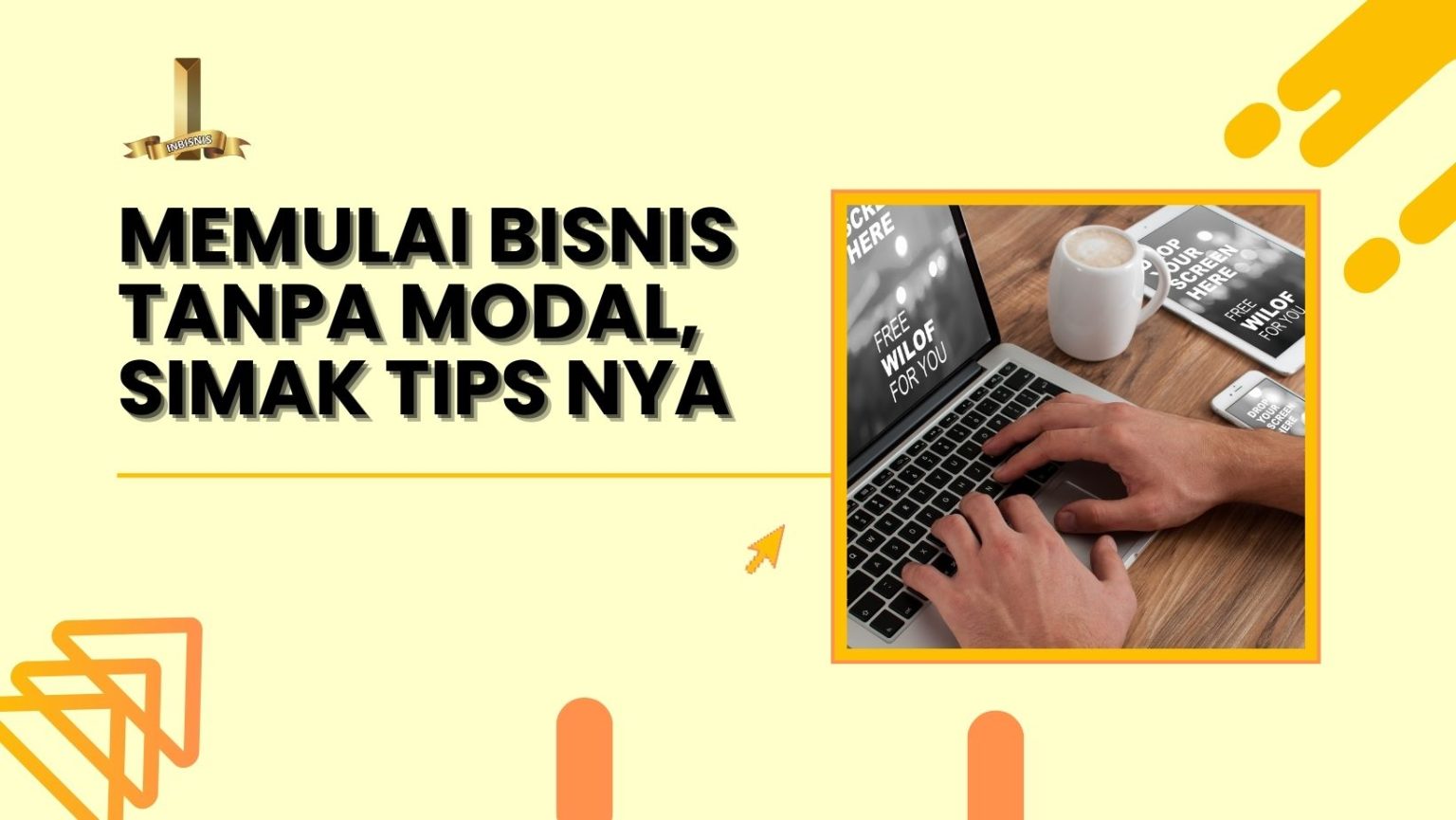 Memulai Bisnis Tanpa Modal, Simak Tips Nya